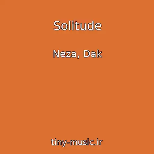کاور آهنگ Solitude از Neza, Dak
