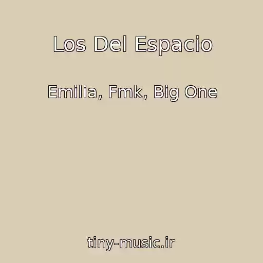 کاور آهنگ Los Del Espacio از Emilia, Fmk, Big One