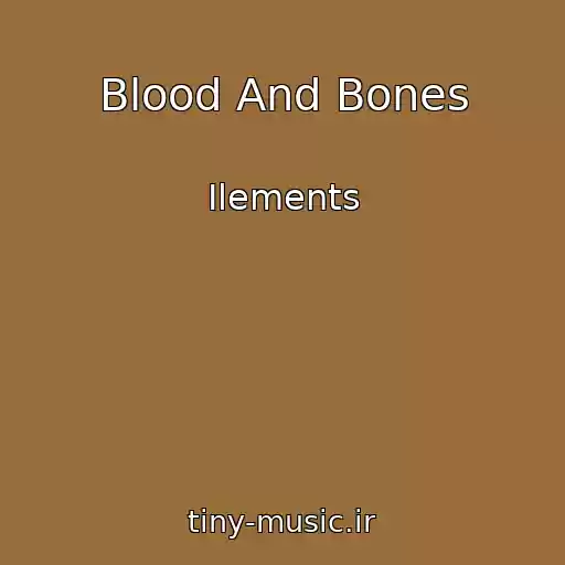 کاور آهنگ Blood And Bones از Ilements