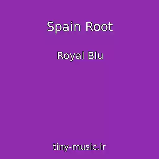 کاور آهنگ Spain Root از Royal Blu