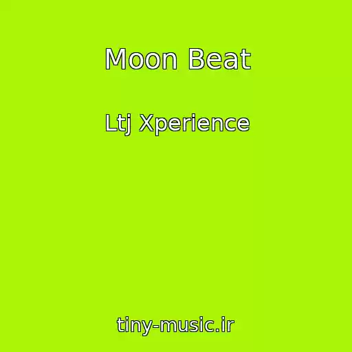 کاور آهنگ Moon Beat از Ltj Xperience