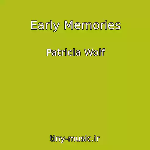 کاور آهنگ Early Memories از Patricia Wolf