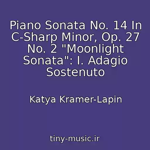 کاور آهنگ Piano Sonata No. 14 In C-Sharp Minor, Op. 27 No. 2 "Moonlight Sonata": I. Adagio Sostenuto از Katya Kramer-Lapin