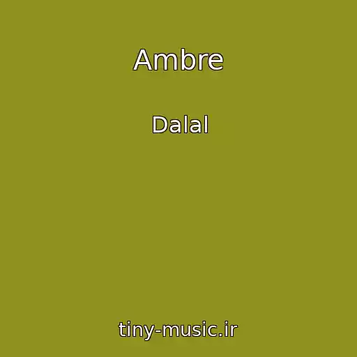 کاور آهنگ Ambre از Dalal