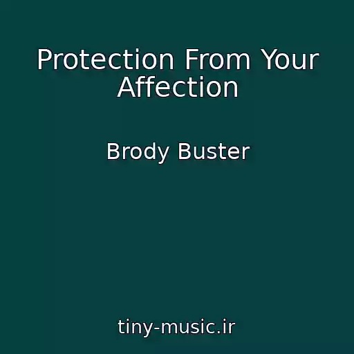 کاور آهنگ Protection From Your Affection از Brody Buster