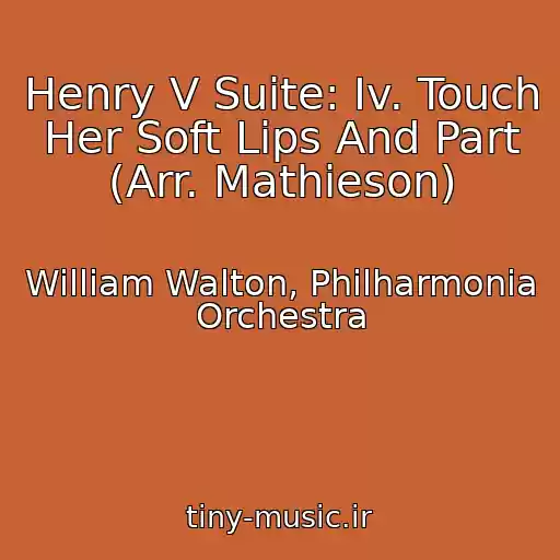 کاور آهنگ Henry V Suite: Iv. Touch Her Soft Lips And Part (Arr. Mathieson) از William Walton, Philharmonia Orchestra