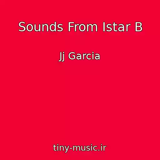 کاور آهنگ Sounds From Istar B از Jj Garcia