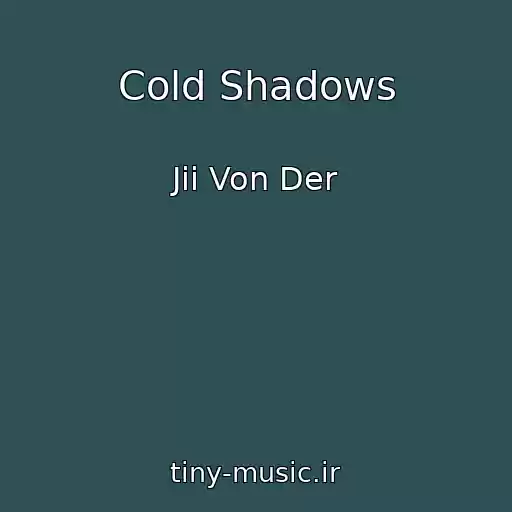 کاور آهنگ Cold Shadows از Jii Von Der