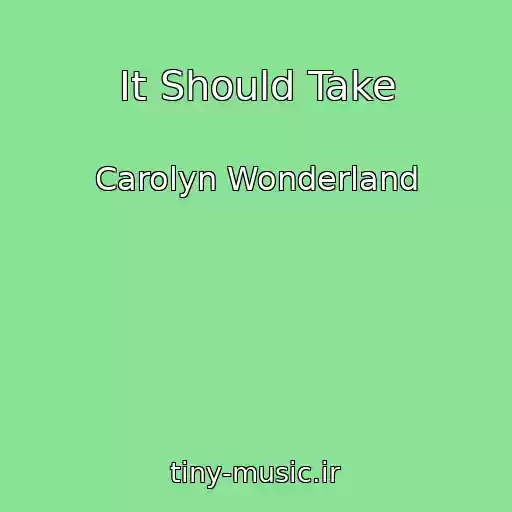 کاور آهنگ It Should Take از Carolyn Wonderland