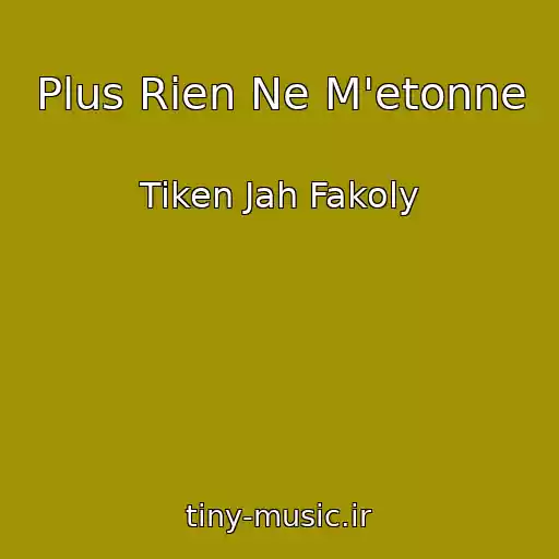 کاور آهنگ Plus Rien Ne M'etonne از Tiken Jah Fakoly