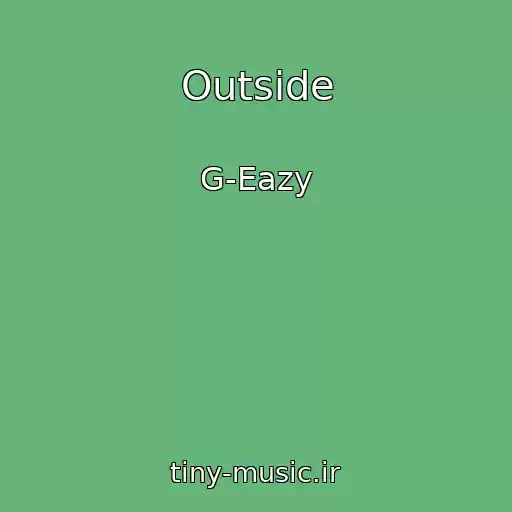کاور آهنگ Outside از G-Eazy