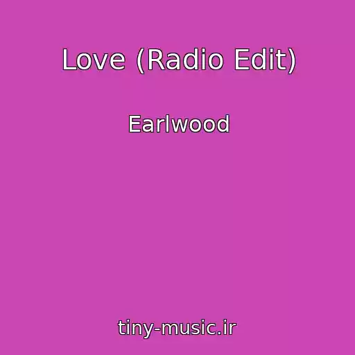کاور آهنگ Love (Radio Edit) از Earlwood