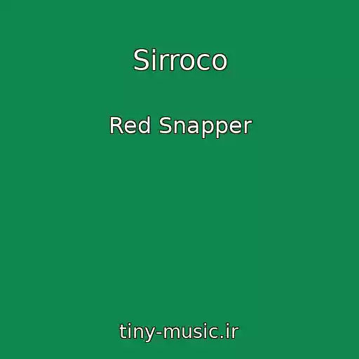 کاور آهنگ Sirroco از Red Snapper