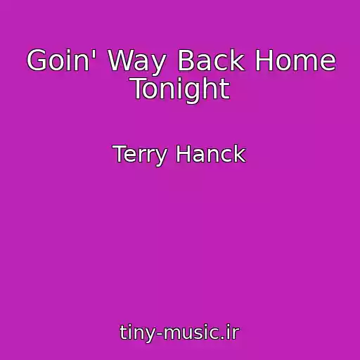 کاور آهنگ Goin' Way Back Home Tonight از Terry Hanck