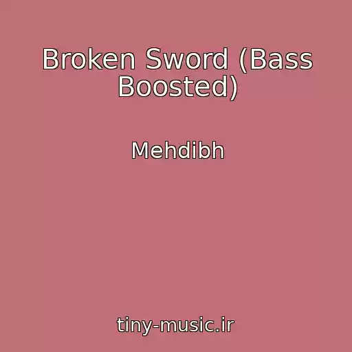 کاور آهنگ Broken Sword (Bass Boosted) از Mehdibh
