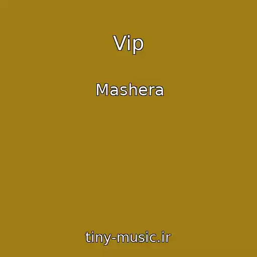 کاور آهنگ Vip از Mashera