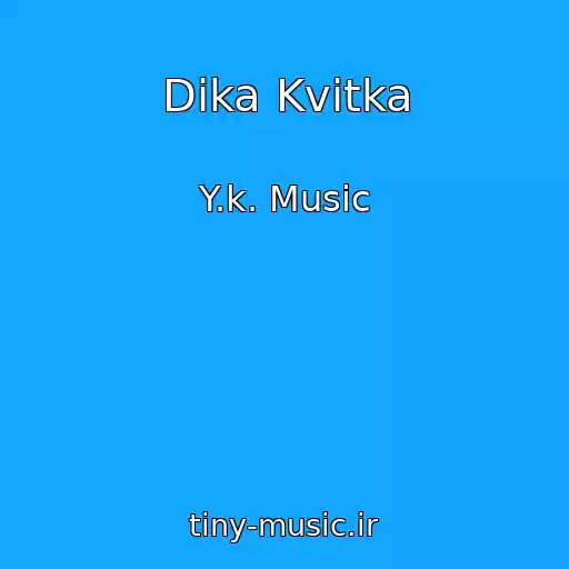 کاور آهنگ Dika Kvіtka از Y.k. Music