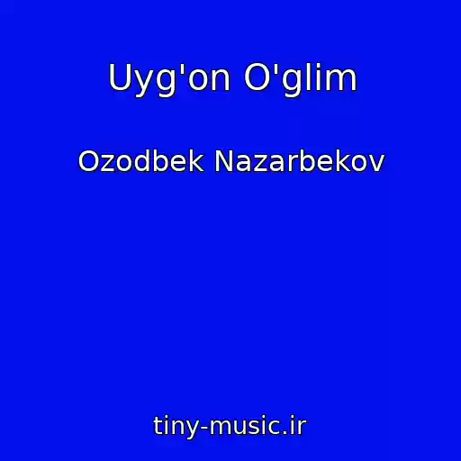 کاور آهنگ Uyg'on O'glim از Ozodbek Nazarbekov