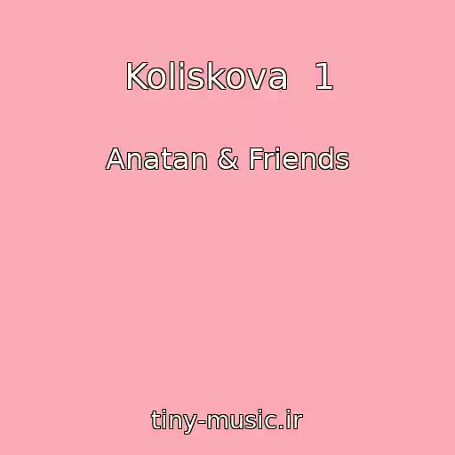 کاور آهنگ Koliskova  1 از Anatan & Friends