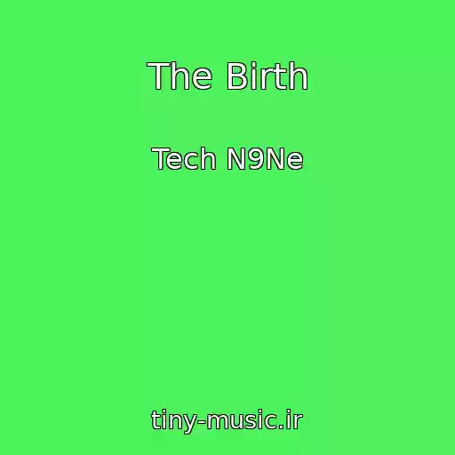 کاور آهنگ The Birth از Tech N9Ne
