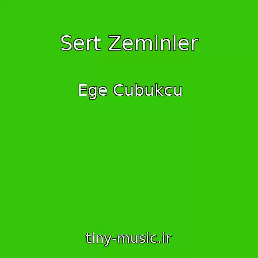 کاور آهنگ Sert Zeminler از Ege Cubukcu