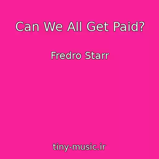 کاور آهنگ Can We All Get Paid? از Fredro Starr
