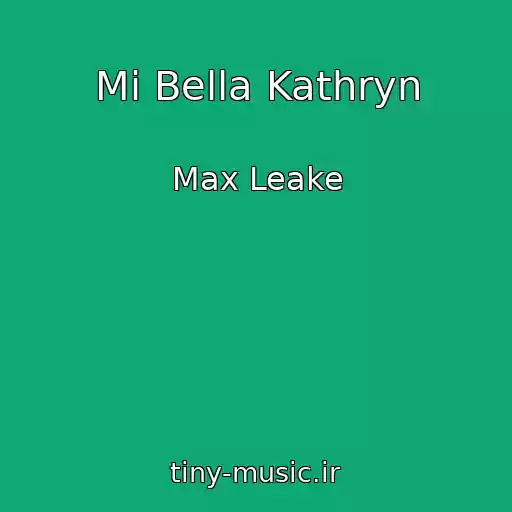 کاور آهنگ Mi Bella Kathryn از Max Leake