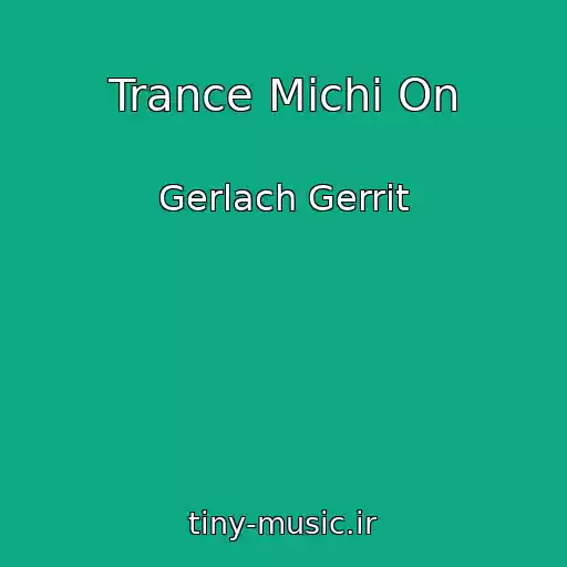 کاور آهنگ Trance Michi On از Gerlach Gerrit