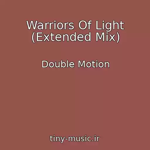 کاور آهنگ Warriors Of Light (Extended Mix) از Double Motion