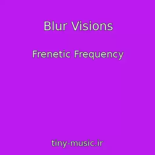 کاور آهنگ Blur Visions از Frenetic Frequency