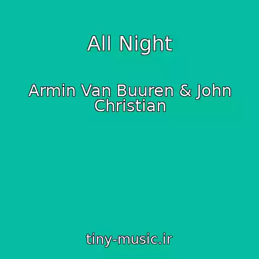 کاور آهنگ All Night از Armin Van Buuren & John Christian