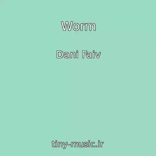 کاور آهنگ Worm از Dani Faiv