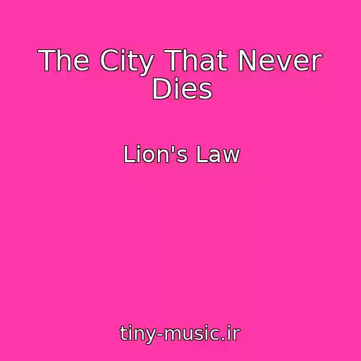 کاور آهنگ The City That Never Dies از Lion's Law