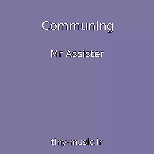 کاور آهنگ Communing از Mr Assister
