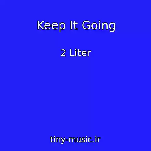 کاور آهنگ Keep It Going از 2 Liter
