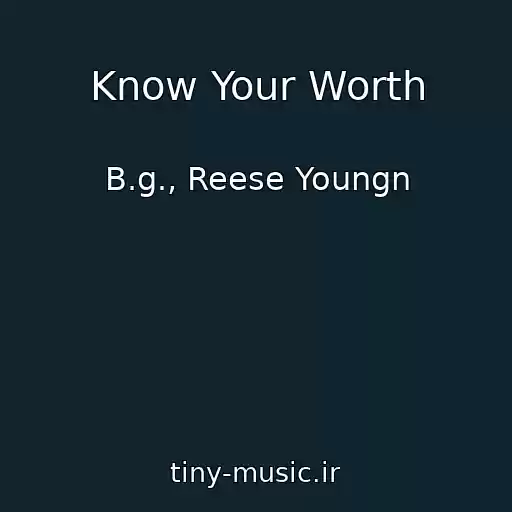 کاور آهنگ Know Your Worth از B.g., Reese Youngn
