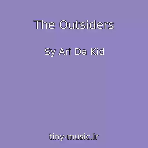 کاور آهنگ The Outsiders از Sy Ari Da Kid
