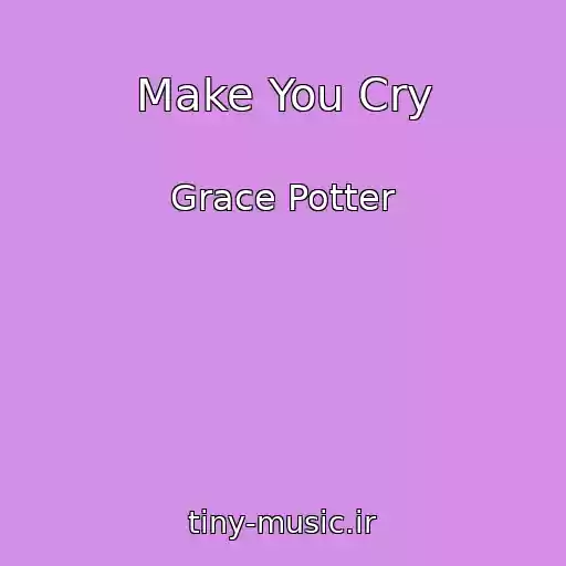 کاور آهنگ Make You Cry از Grace Potter
