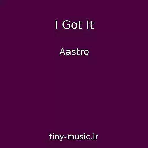 کاور آهنگ I Got It از Aastro