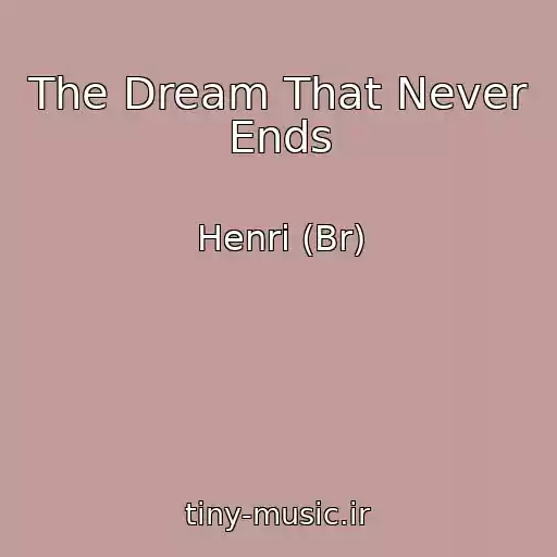 کاور آهنگ The Dream That Never Ends از Henri (Br)