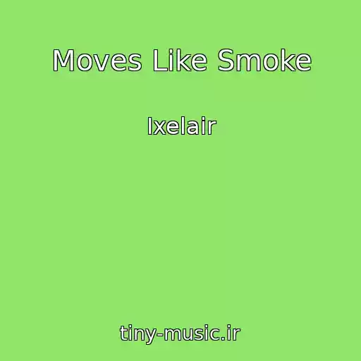 کاور آهنگ Moves Like Smoke از Ixelair