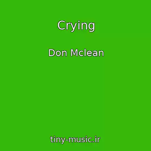 کاور آهنگ Crying از Don Mclean