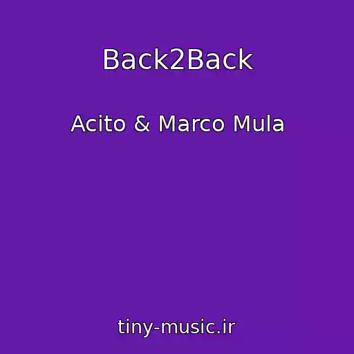 کاور آهنگ Back2Back از Acito & Marco Mula
