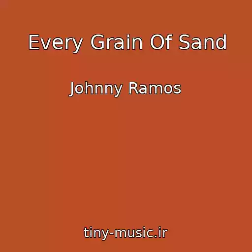 کاور آهنگ Every Grain Of Sand از Johnny Ramos