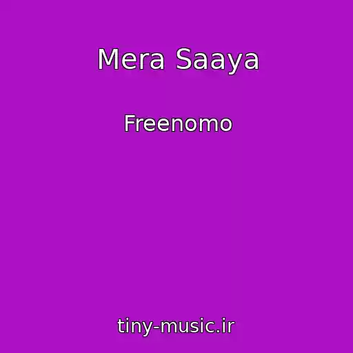 کاور آهنگ Mera Saaya از Freenomo