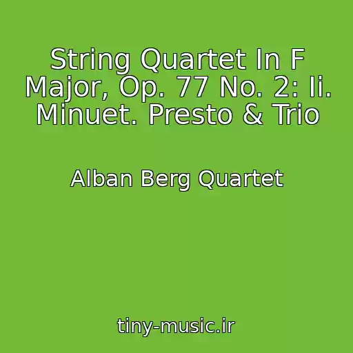 کاور آهنگ String Quartet In F Major, Op. 77 No. 2: Ii. Minuet. Presto & Trio از Alban Berg Quartet