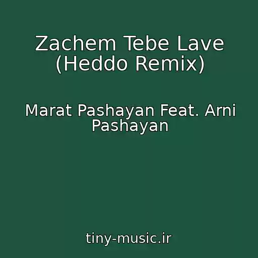 کاور آهنگ Zachem Tebe Lave (Heddo Remix) از Marat Pashayan Feat. Arni Pashayan