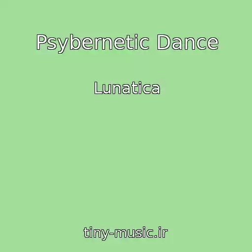 کاور آهنگ Psybernetic Dance از Lunatica