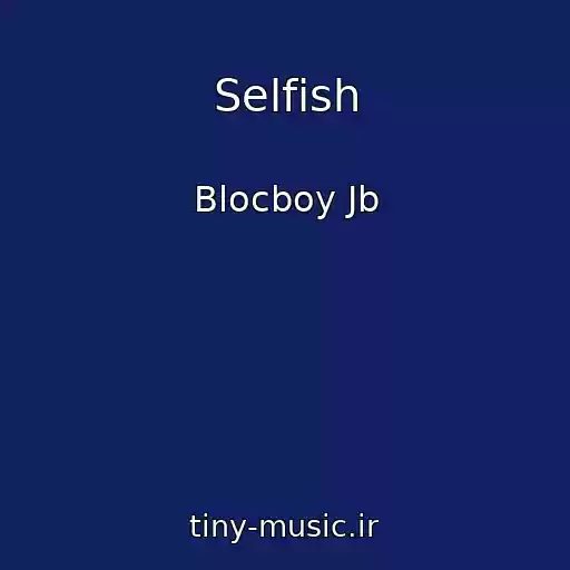 کاور آهنگ Selfish از Blocboy Jb