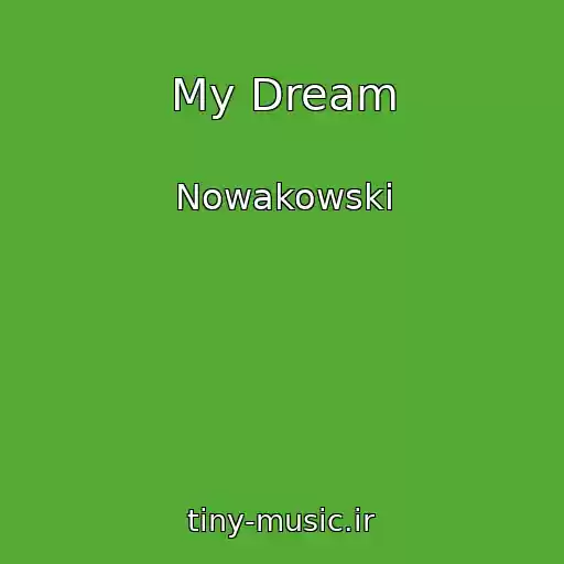 کاور آهنگ My Dream از Nowakowski